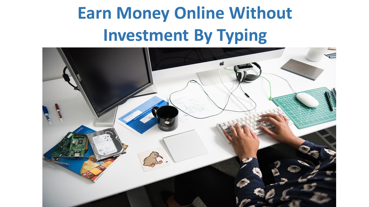 Earn Money Online Without Investment By Typing