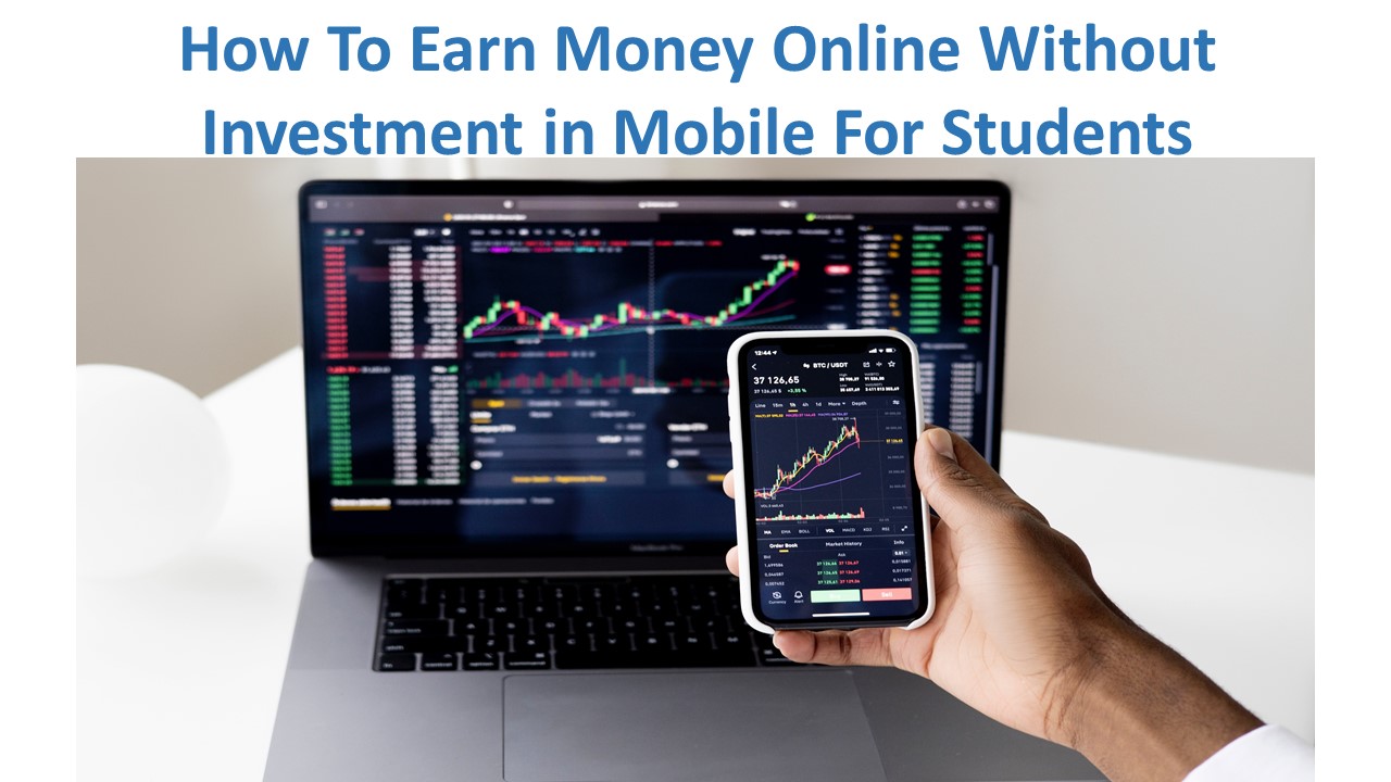 How To Earn Money Online Without Investment in Mobile For Students