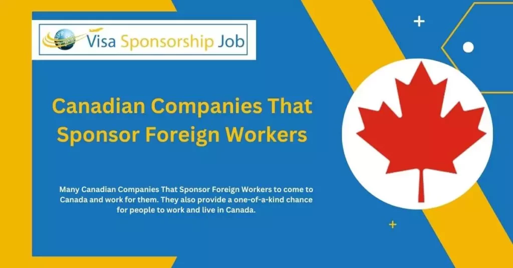 Canadian Companies That Sponsor Foreign Workers - Latest Job in Canada