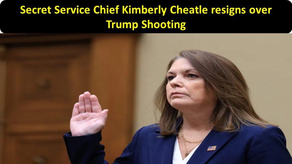 Secret Service Chief Kimberly Cheatle resigns over Trump Shooting